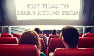 Best films to learn acting from