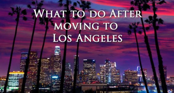 What to Do After Moving to Los Angeles