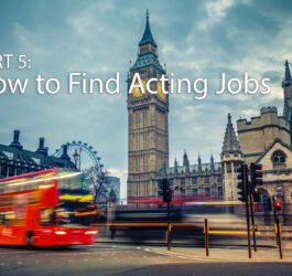 Acting With No Experience Part 5: How to Find Acting Jobs in London